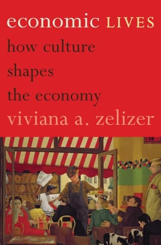 Economic Lives How Culture Shapes the Economy