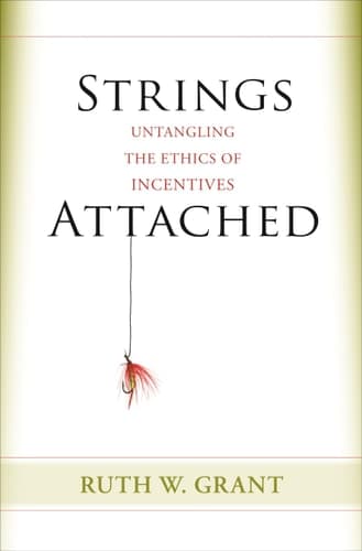 Strings Attached Untangling the Ethics of Incentives