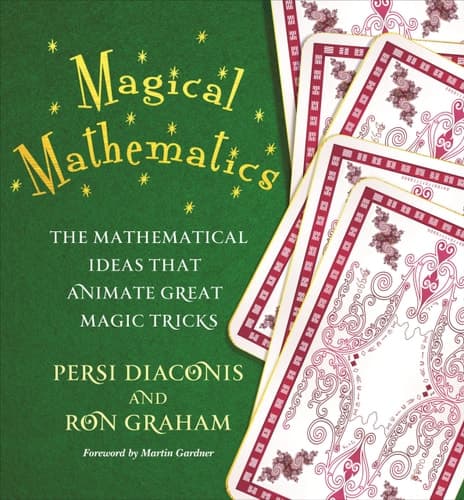 Magical Mathematics The Mathematical Ideas That Animate Great Magic Tricks