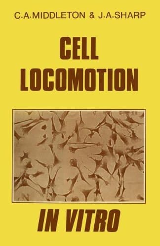 Cell Locomotion in Vitro Techniques and Observations