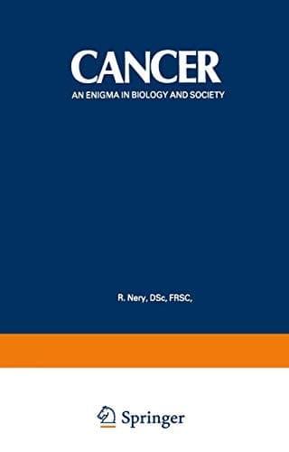 Cancer An Enigma in Biology and Society