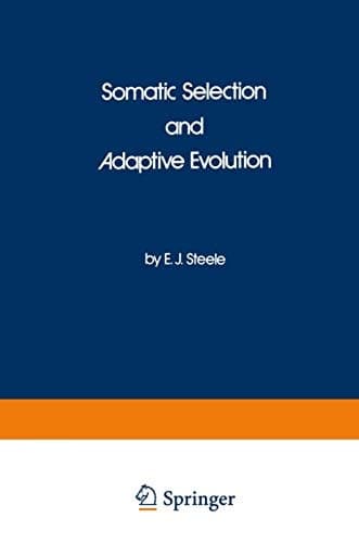 Somatic Selection and Adaptive Evolution On the Inheritance of Acquired Characters