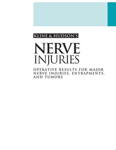 Kline and Hudson's Nerve Injuries Operative Results for Major Nerve Injuries, Entrapments and Tumors