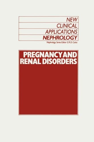 Pregnancy and Renal Disorders (New Clinical Applications: Nephrology, 4)