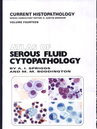 Atlas of Serous Fluid Cytopathology A Guide to the Cells of Pleural, Pericardial, Peritoneal and Hydrocele Fluids