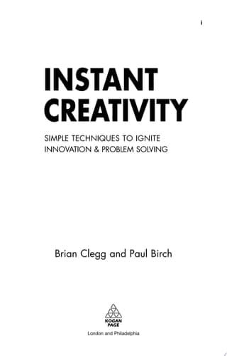 Instant Creativity Simple Techniques to Ignite Innovation and Problem Solving