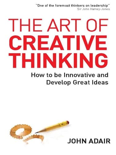 Art of Creative Thinking: How to Be Innovative and Develop Great Ideas