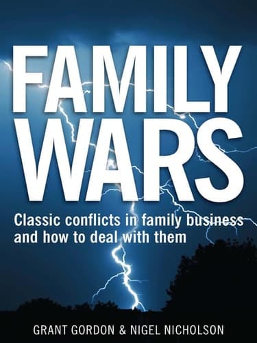 Family Wars: Classic Conflicts in Family Business and How to Deal With Them