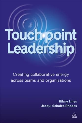 Touchpoint Leadership Creating Collaborative Energy Across Teams and Organizations
