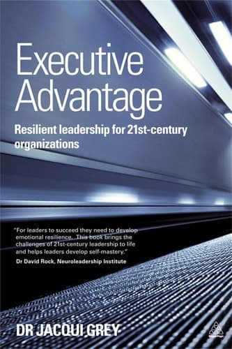 Executive Advantage Resilient Leadership for 21st-century Organizations