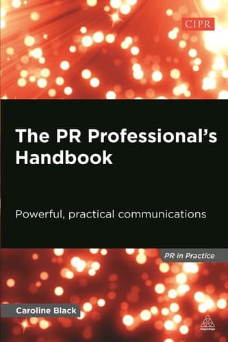 The PR Professional's Handbook Powerful, Practical Communications