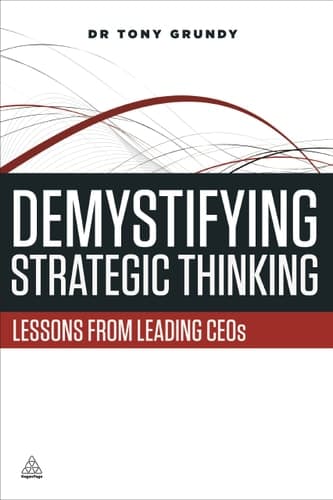 Demystifying Strategic Thinking Lessons from Leading CEOs