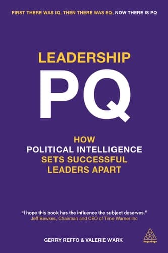 Leadership PQ How Political Intelligence Sets Successful Leaders Apart