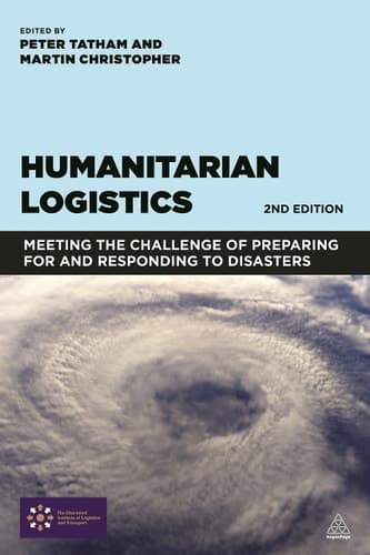 Humanitarian Logistics Meeting the Challenge of Preparing for and Responding to Disasters