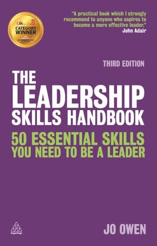 The Leadership Skills Handbook 50 Essential Skills You Need to be a Leader