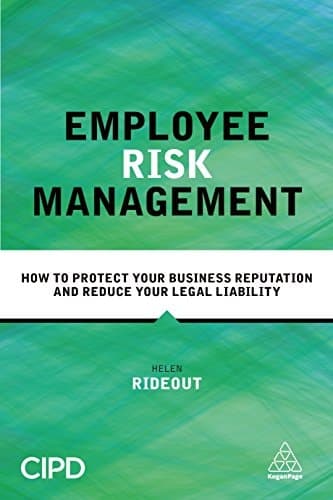 Employee Risk Management How to Protect Your Business Reputation and Reduce Your Legal Liability