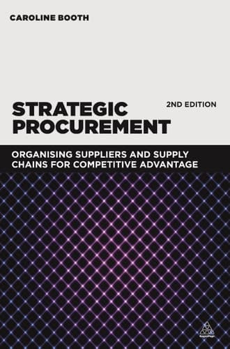 Strategic Procurement Organizing Suppliers and Supply Chains for Competitive Advantage
