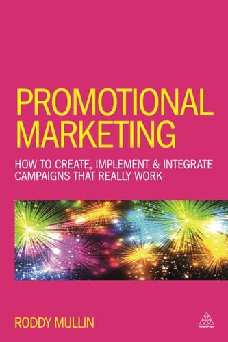 Promotional Marketing How to Create, Implement and Integrate Campaigns that Really Work
