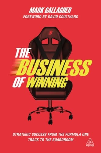The Business of Winning Strategic Success from the Formula One Track to the Boardroom