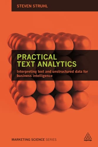 Practical Text Analytics Interpreting Text and Unstructured Data for Business Intelligence