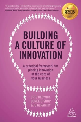 Building a Culture of Innovation A Practical Framework for Placing Innovation at the Core of Your Business