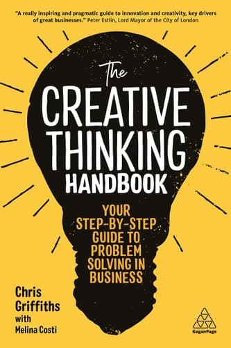 The Creative Thinking Handbook Your Step-By-Step Guide to Problem Solving in Business