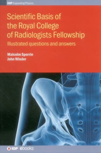 Scientific Basis of the Royal College of Radiologists Fellowship Illustrated Questions and Answers
