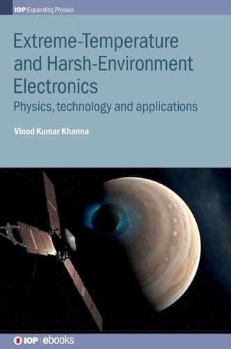Extreme-temperature and Harsh-environment Electronics Physics, Technology and Applications