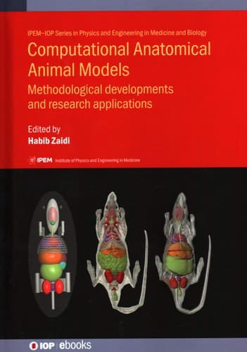 Computational Anatomical Animal Models Methodological Developments and Research Applications