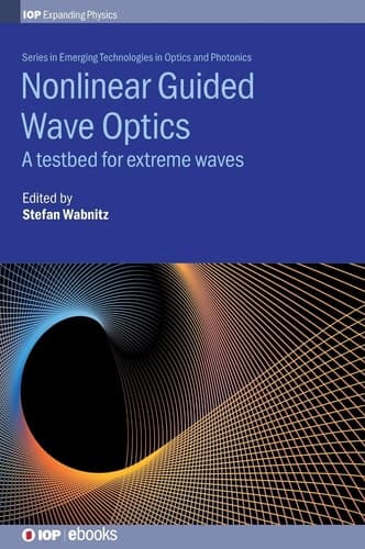 Nonlinear Guided Wave Optics A Testbed for Extreme Waves