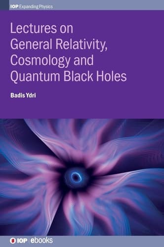 Lectures on General Relativity, Cosmology and Quantum Black Holes
