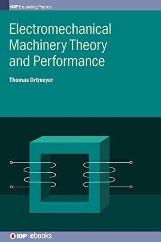 Electromechanical Machinery Theory and Performance
