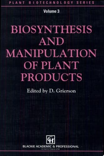 Biosynthesis and Manipulation of Plant Products