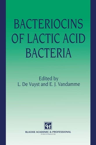 Bacteriocins of Lactic Acid Bacteria: Microbiology, Genetics and Applications (Elsevier Applied Biotechnology Series)