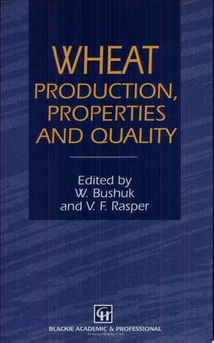 Wheat Production, Properties and Quality