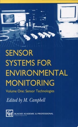 Sensor Systems for Environmental Monitoring Volume One: Sensor Technologies