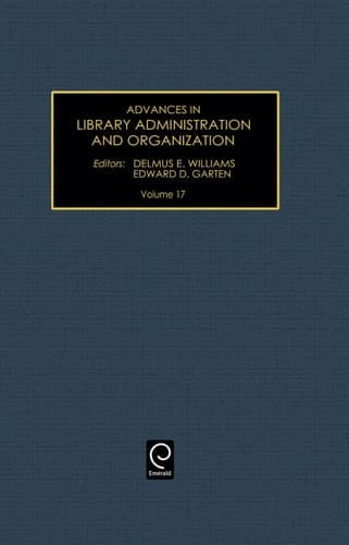Advances in Library Administration and Organization, Volume 17 (Advances in Library Administration & Organization)