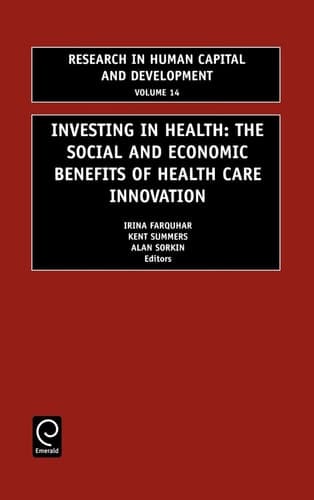 Investing in Health The Social and Economic Benefits of Health Care Innovation