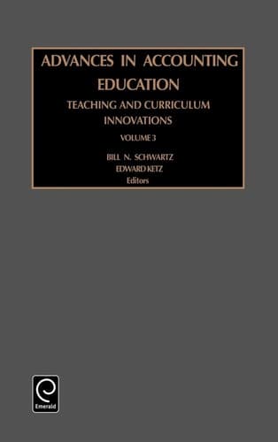 Advances in Accounting Education Teaching and Curriculum Innovations