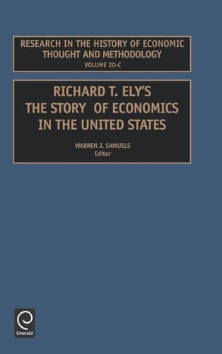 Richard T Ely The Story of Economics in the United States