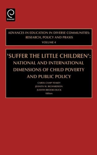 Suffer the Little Children National and International Dimensions of Child Poverty and Public Policy