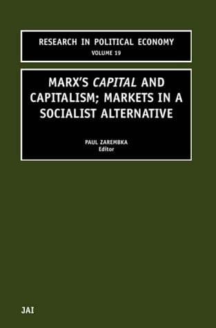 Marx's Capital and Capitalism Markets in a Socialist Alternative