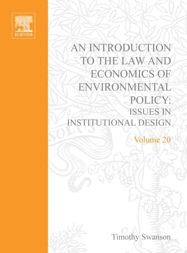 Introduction to the Law and Economics of Environmental Policy Issues in Institutional Design