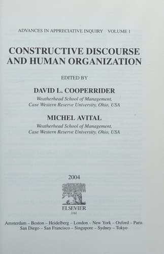Constructive Discourse and Human Organization, Volume 1 (Advances in Appreciative Inquiry Series)