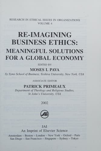 Re-Imagining Business Ethics Meaningful Solutions for a Global Economy