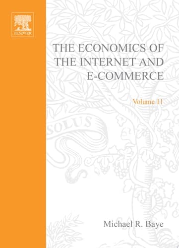 The Economics of the Internet and E-commerce