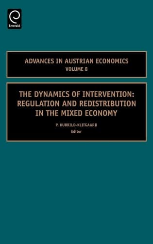 The Dynamics of Intervention Regulation and Redistribution in the Mixed Economy