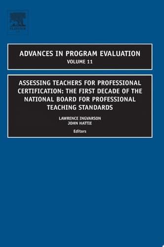 Assessing Teachers for Professional Certification The First Decade of the National Board for Professional Teaching Standards