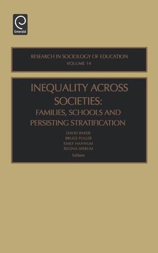 Inequality Across Societies Families, Schools and Persisting Stratification