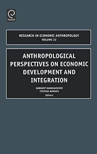 Anthropological Perspectives on Economic Development and Integration